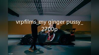 vrpfilms_my ginger pussy_2700p