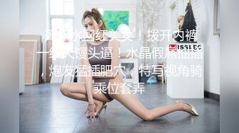 ⚫️⚫️⚫️巅峰女神！推特网黄高质量反差母狗【曼妃小雨】剧情定制，偶遇粉丝的遭遇，兄弟轮班上场终极美鲍内射，对话淫荡