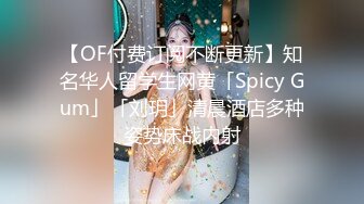 牛逼约炮大神Mr99爆操各种女神私拍甄选 后入+啪啪+毒龙+口交+深喉+口爆