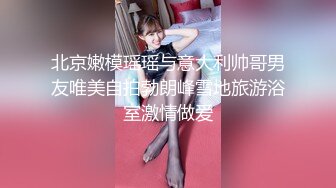 女仆装爆乳小萝莉！露出奶子揉捏，白丝袜极品美腿，无毛肥唇嫩穴，掰开菊花特写