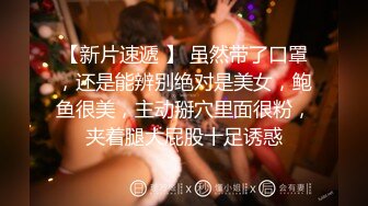 激情齐逼牛仔短裤外围  对着镜头掰穴揉搓 上位骑坐自己动 正入抽插呻吟大声