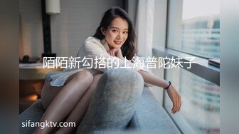 超美时尚极品身材人妖和美女闺蜜都穿着清纯学生装玩起逼妖性爱相互爱抚激情爱爱