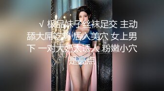 【新片速遞】 ✿高能预警✿ 最美韩国TS逆天颜值女人都黯然失色 ▌Princess▌肛塞不知火舞榨汁 狂肏后庭花容失色 前列腺双重高潮