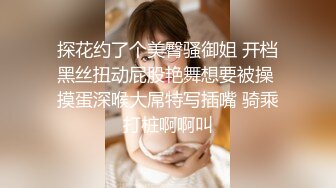 蜜桃臀，极品00后，最佳小女友，【小姐姐19岁】无毛嫩穴，粉嫩美乳，无套插入，水声潺潺，劲爆刺激，观感极佳