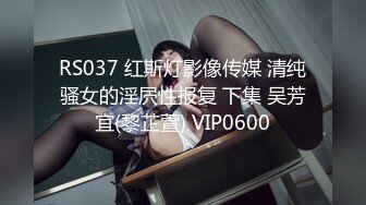 2021七月情趣酒店专业炮房摄像头偷拍性感情趣内衣眼镜骚女穿着高跟和胖领导啪啪