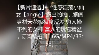 【顶级震撼✿极品骚婊】最新流出万狼求购OnlyFans地狱调教大咖【狗王】私拍第三季~吃精双通车震各种刺激玩法